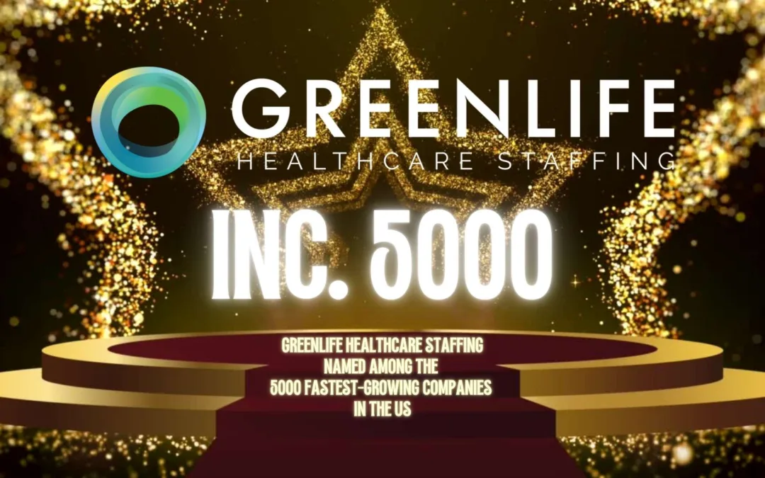 Greenlife Healthcare Staffing Named to the Prestigious Inc. 5000 List of Fastest-Growing Private Companies in America