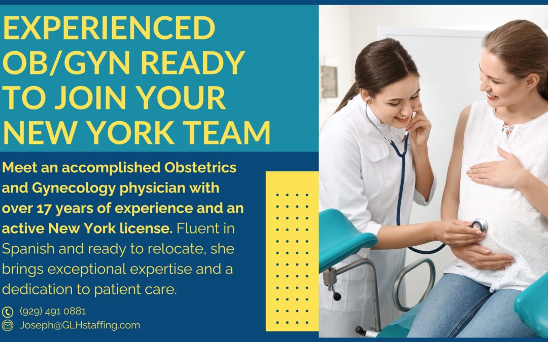 EXPERIENCED OB/GYN READY TO JOIN YOUR NEW YORK TEAM